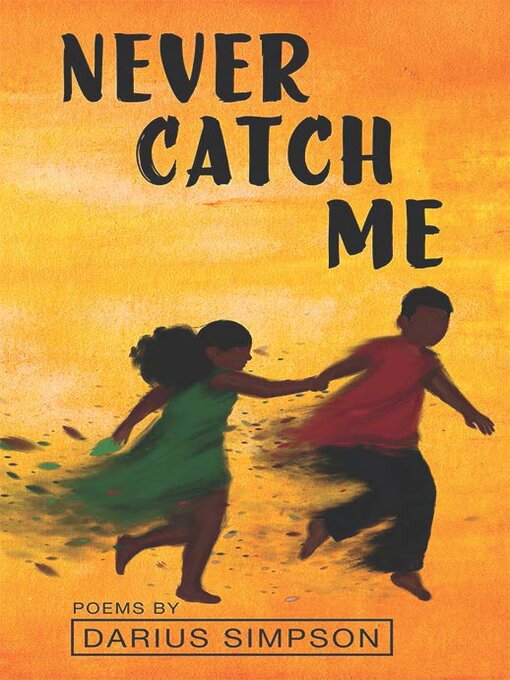 Title details for Never Catch Me by Darius Simpson - Available